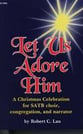Let Us Adore Him SATB Singer's Edition cover